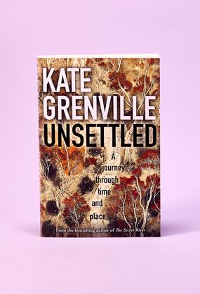 Kate Grenville: Unsettled