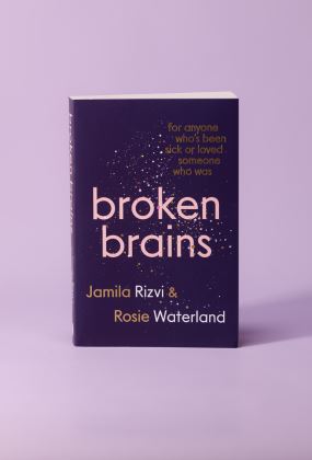 Jamila Rizvi and Rosie Waterland: Broken Brains
